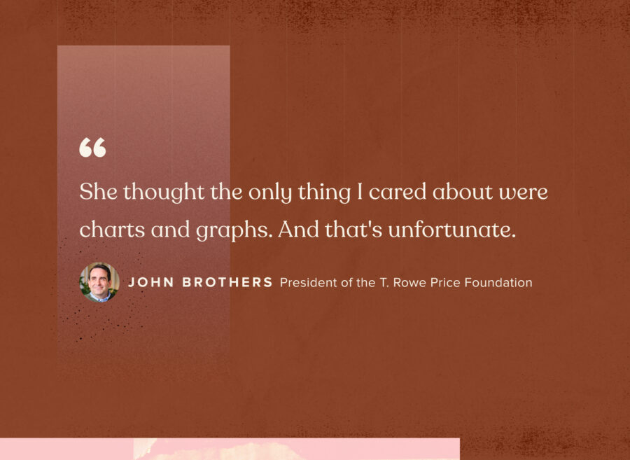 John Brothers quoted saying "She thought the only thing I cared about were charts and graphs. And that's unfortunate."